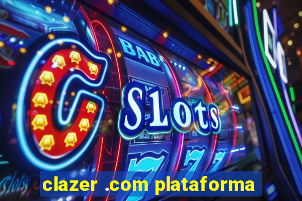 clazer .com plataforma